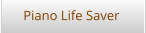 Piano Life Saver