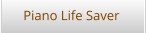 Piano Life Saver