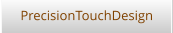 PrecisionTouchDesign
