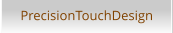 PrecisionTouchDesign