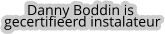 Danny Boddin is   gecertifieerd instalateur